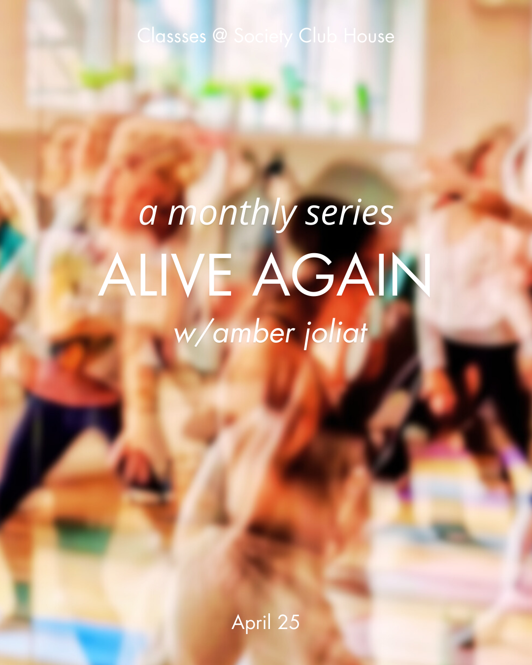 ALIVE AGAIN - APRIL 25th